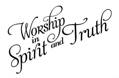 Worship in Spirit and Truth | Living in The Spirit